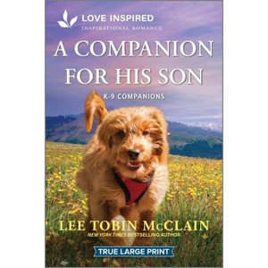 A Companion for His Son - (K-9 Companions) Large Print by  Lee Tobin McClain (Paperback) - 1 of 1
