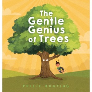 The Gentle Genius of Trees - by  Philip Bunting (Hardcover) - 1 of 1