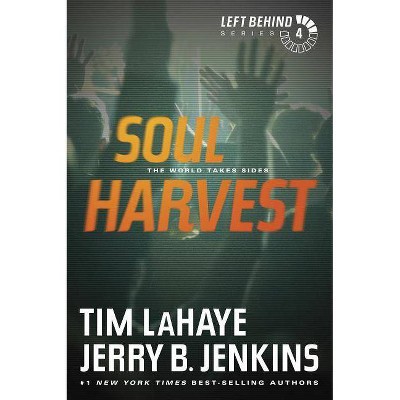 Soul Harvest - (Left Behind) by  Tim LaHaye & Jerry B Jenkins (Paperback)