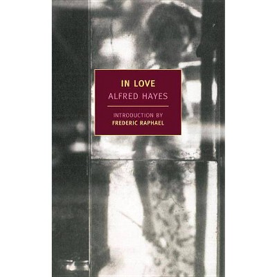 In Love - (New York Review Books Classics) by  Alfred Hayes (Paperback)