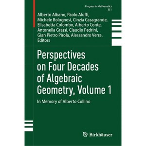 Perspectives on Four Decades of Algebraic Geometry, Volume 1 - (Progress in Mathematics) (Hardcover) - 1 of 1