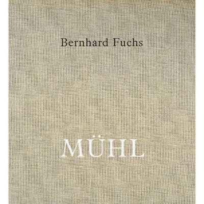 Bernhard Fuchs: Mühl - (Hardcover)