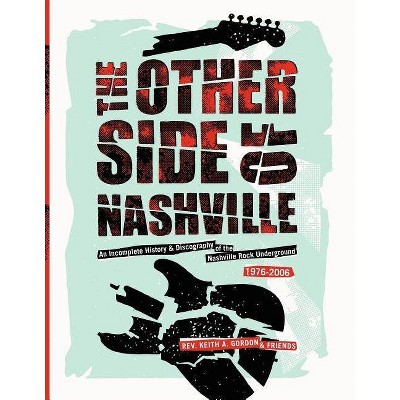 The Other Side of Nashville - by  Rev Keith a Gordon (Paperback)