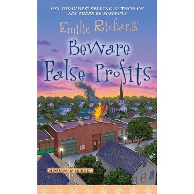 Beware False Profits - (Ministry Is Murder) by  Emilie Richards (Paperback)