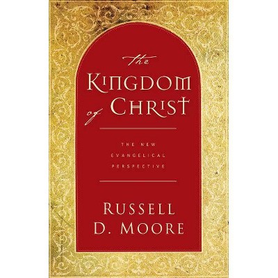 Kingdom of Christ - by  Russell Moore (Paperback)