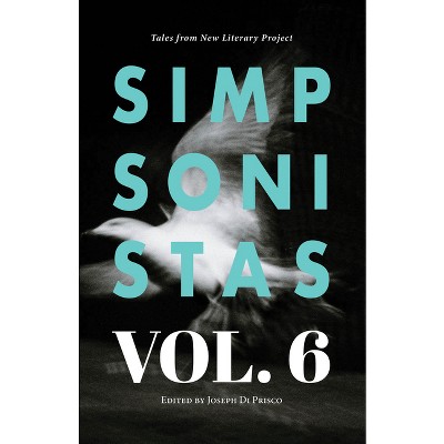 Simpsonistas Vol. 6: Tales from the New Literary Project - by  Joseph Di Prisco (Paperback)