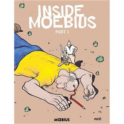 Moebius Library: Inside Moebius Part 1 - by  Jean Giraud (Hardcover)