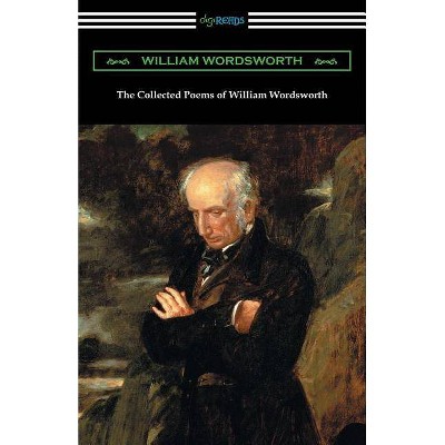 The Collected Poems of William Wordsworth - (Paperback)