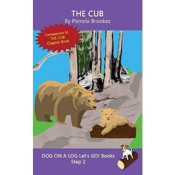 The Cub - (Dog on a Log Let's Go! Books) by Pamela Brookes