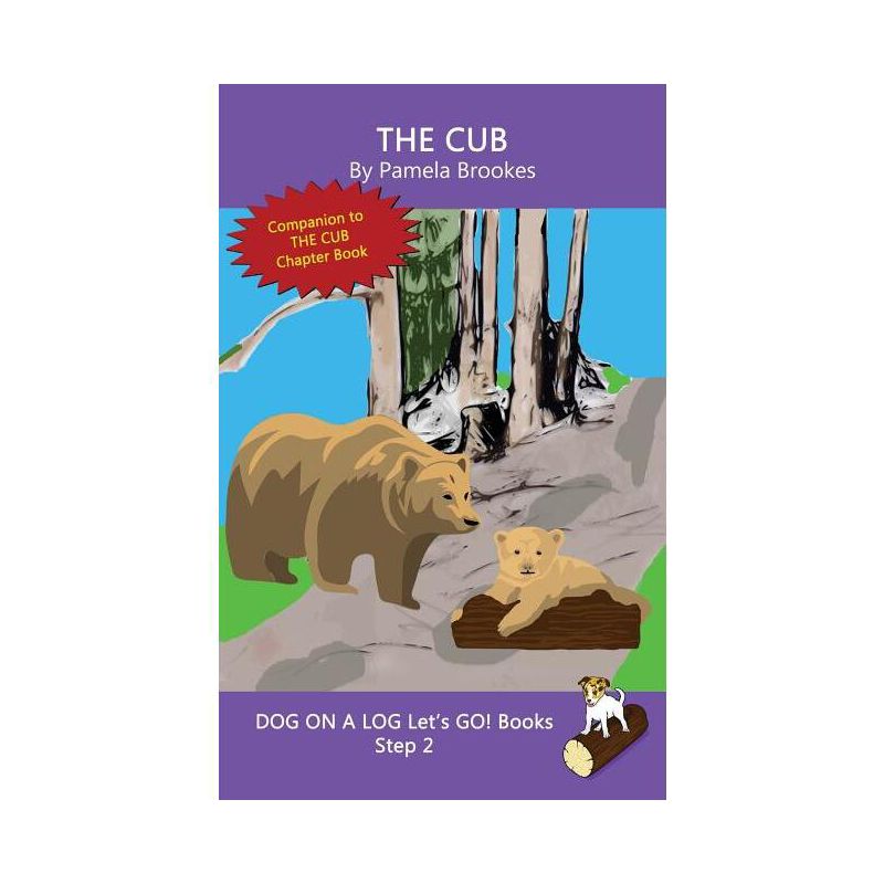 The Cub - (Dog on a Log Let's Go! Books) by Pamela Brookes, 1 of 2