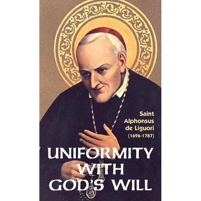 Uniformity with God's Will - Abridged by  Liguori (Paperback)