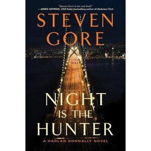 Night Is the Hunter - (Harlan Donnally Novels) by  Steven Gore (Paperback) - 1 of 1