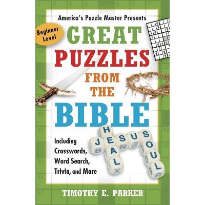 Great Puzzles from the Bible - by  Timothy E Parker (Paperback)