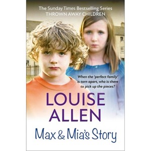 Max and Mia's Story - (Thrown Away Children) by  Louise Allen (Paperback) - 1 of 1