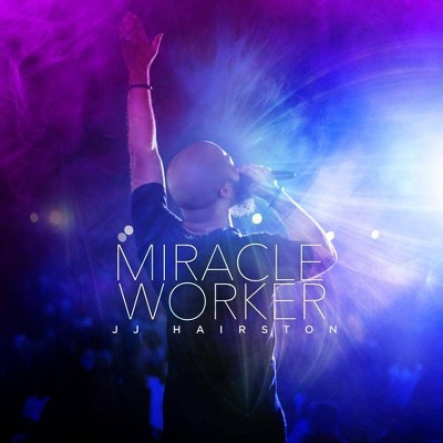 JJ Hairston & Youthful Praise - Miracle Worker (CD)