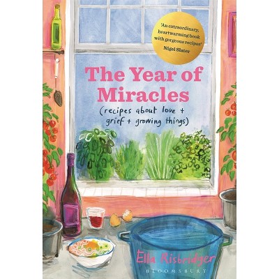 The Year of Miracles - by  Ella Risbridger (Hardcover)