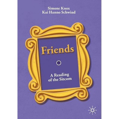 Friends - by  Simone Knox & Kai Hanno Schwind (Paperback)