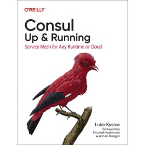 Consul: Up and Running - by  Luke Kysow (Paperback) - 1 of 1