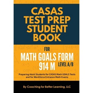 CASAS Test Prep Student Book for Math GOALS Form 914 M Level A/B - (Paperback) - 1 of 1