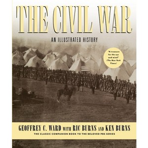 The Civil War - by  Geoffrey C Ward & Ric Burns & Kenneth Burns (Hardcover) - 1 of 1