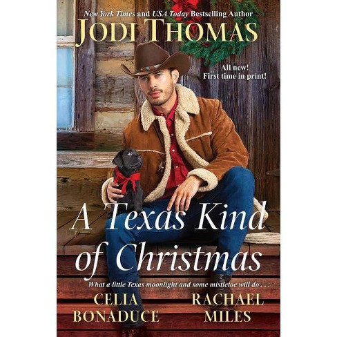A Texas Kind of Christmas - by Jodi Thomas & Celia Bonaduce & Rachael Miles (Paperback) - image 1 of 1