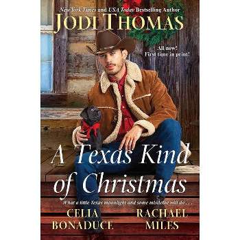 A Texas Kind of Christmas - by Jodi Thomas & Celia Bonaduce & Rachael Miles (Paperback)