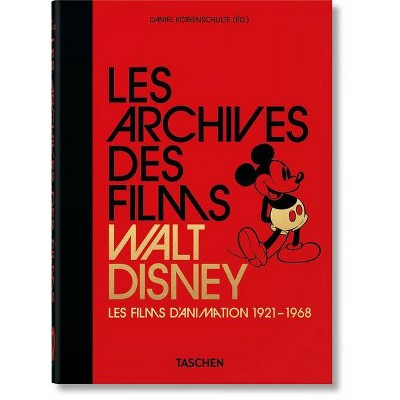 Les Archives Des Films Walt Disney. Les Films d'Animation 1921-1968. 40th Ed. - by  Daniel Kothenschulte (Hardcover)