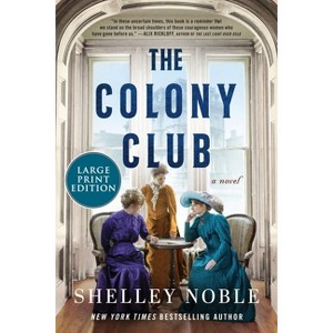 The Colony Club - Large Print by  Shelley Noble (Paperback) - 1 of 1