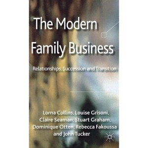 The Modern Family Business - by  L Collins & L Grisoni & J Tucker & C Seaman & S Graham & R Fakoussa & D Otten (Hardcover) - 1 of 1