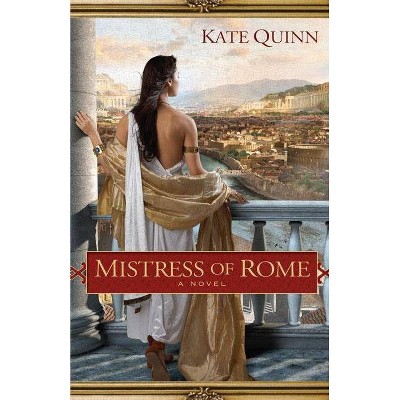 Mistress of Rome (Paperback) by Kate Quinn
