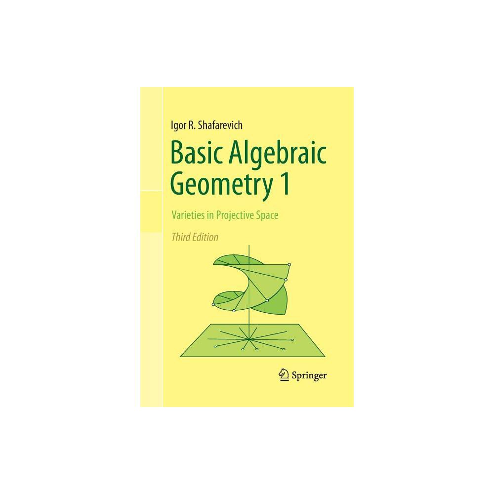 Basic Algebraic Geometry 1 - 3rd Edition by Igor R Shafarevich (Paperback)