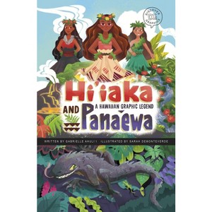 Hi'iaka and Pana'ewa - (Discover Graphics: Global Folktales) by  Gabrielle Ahuli'i (Hardcover) - 1 of 1