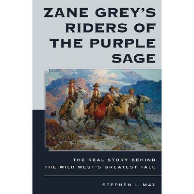 Zane Grey's Riders of the Purple Sage - by  Stephen J May (Hardcover)