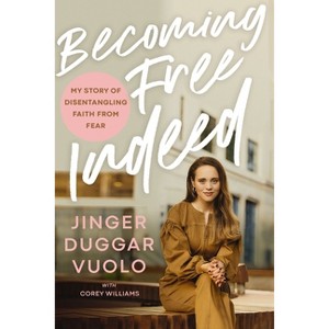 Becoming Free Indeed - by Jinger Vuolo - 1 of 1