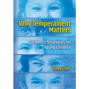 Why Temperament Matters - by  Cindy Croft (Paperback) - 1 of 1