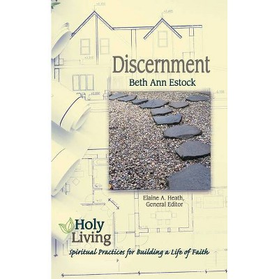 Holy Living: Discernment - by  Beth Ann Estock (Paperback)