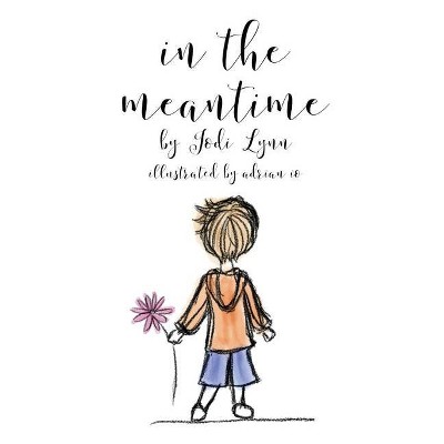 In the meantime - by  Jodi Lynn (Hardcover)