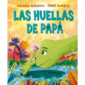 Huellas de Papá, Las - by  Michelle Robinson (Hardcover) - 1 of 1