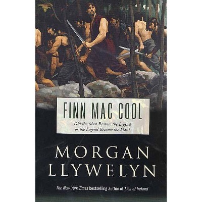 Finn Mac Cool - (Celtic World of Morgan Llywelyn, 3) by  Morgan Llywelyn (Paperback)