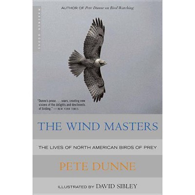 The Wind Masters - by  Pete Dunne & David Sibley (Paperback)