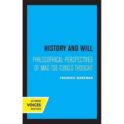 History and Will - (Center for Chinese Studies, Uc Berkeley) by  Frederic Wakeman (Paperback)