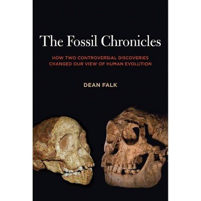 The Fossil Chronicles - by  Dean Falk (Paperback)