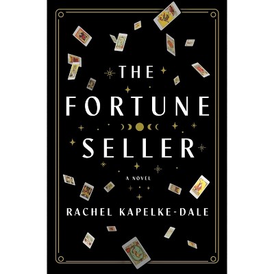 The Fortune Seller - by  Rachel Kapelke-Dale (Hardcover)