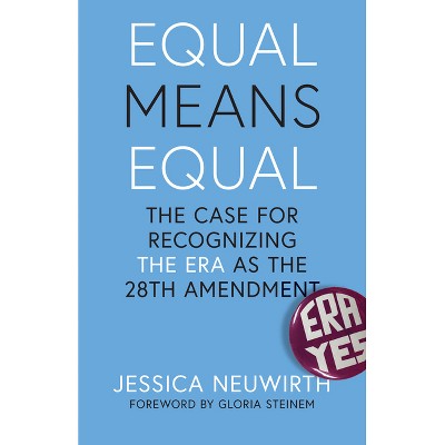Equal Means Equal - by  Jessica Neuwirth (Paperback)