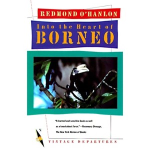 Into the Heart of Borneo - (Vintage Departures) by  Redmond O'Hanlon (Paperback) - 1 of 1