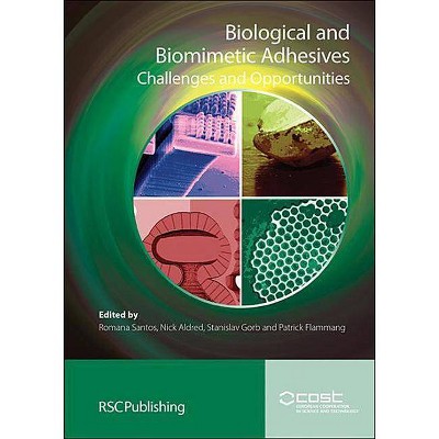 Biological and Biomimetic Adhesives - by  Romana Santos & Nick Aldred & Stanislav Gorb & Patrick Flammang (Hardcover)