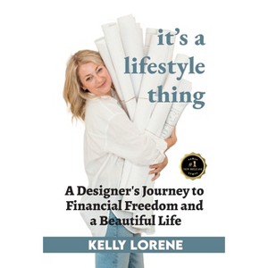 It's a Lifestyle Thing - by  Kelly Lorene Cummings (Hardcover) - 1 of 1