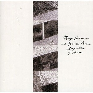Mary Halvorson & Jessica Pavone - Departure of Reason (CD) - 1 of 1