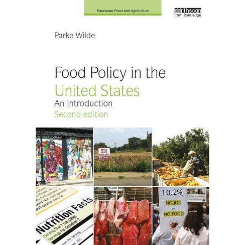 Food Policy In The United States Earthscan Food And Agriculture 2nd Edition By Parke Wilde Paperback Target