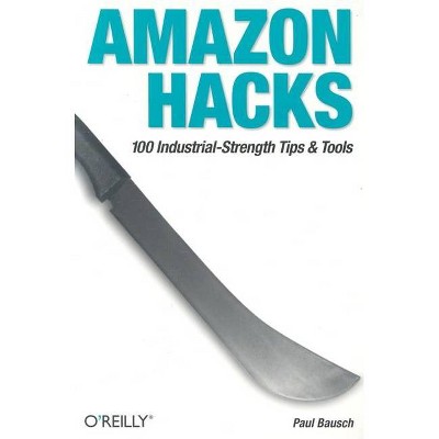 Amazon Hacks - by  Paul Bausch (Paperback)